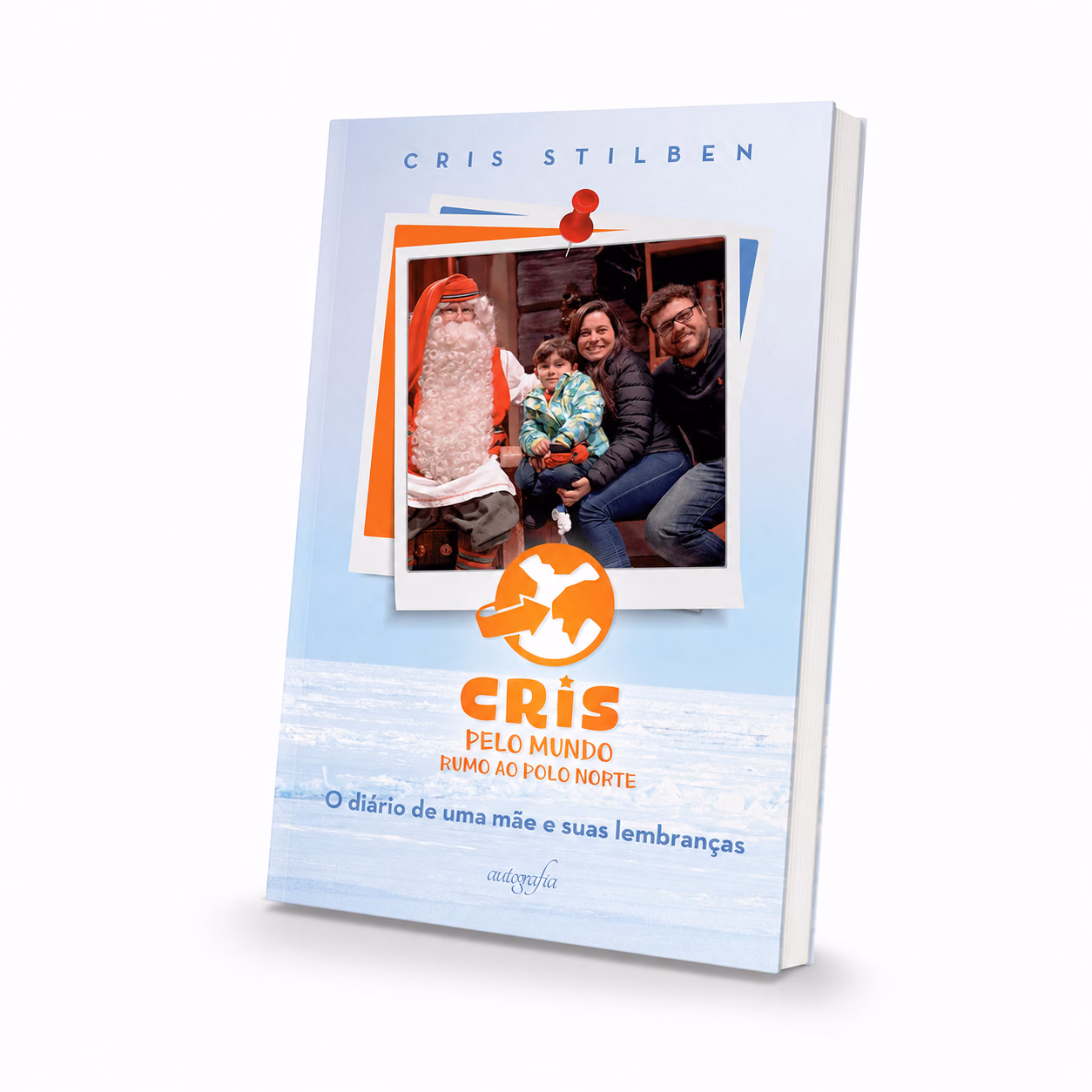 Capa do livro Cris Pelo Mundo Rumo ao Polo Norte: o Diário de uma Mãe e Suas Lembranças